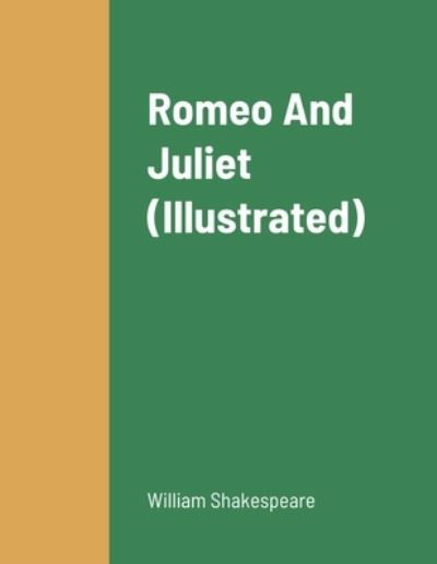 Cover for William Shakespeare · Romeo And Juliet (Illustrated) (Taschenbuch) (2020)