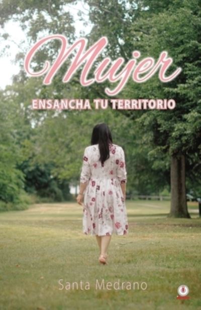 Cover for Santa Medrano · Mujer Ensancha Tu Territorio (Book) (2022)