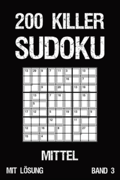 Cover for Tewebook Sudoku · 200 Killer Sudoku Mittel Mit Loesung Band 3 (Paperback Book) (2019)