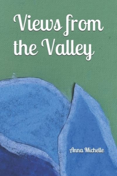 Cover for Anna Michelle · Views from the Valley (Paperback Book) (2019)