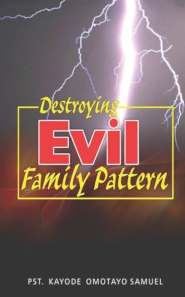 Cover for Kayode Samuel · Destroying Evil Family Pattern (Paperback Book) (2019)