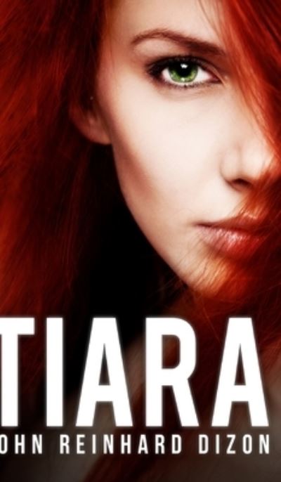 Cover for John Reinhard Dizon · Tiara (Hardcover Book) (2021)