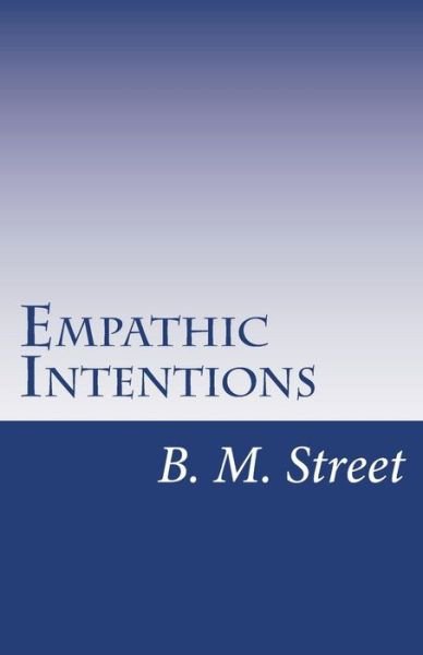 Cover for B M Street · Empathic Intentions (Paperback Bog) (2018)
