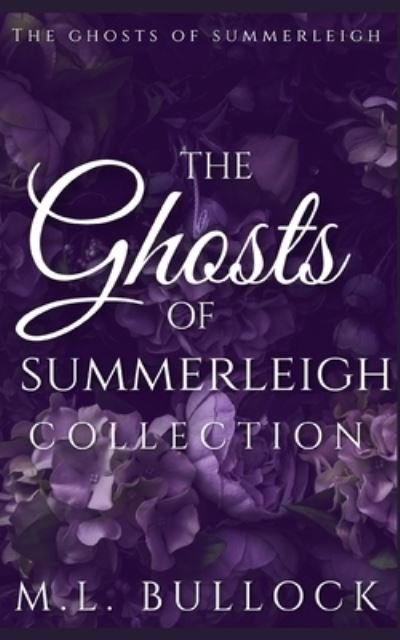 Cover for M L Bullock · The Ghosts of Summerleigh Collection (Paperback Bog) (2018)