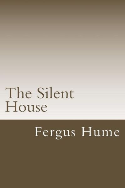 Cover for Fergus Hume · The Silent House (Taschenbuch) (2018)
