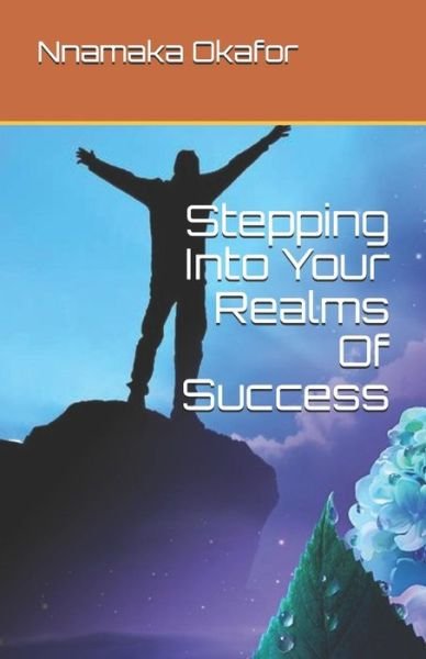 Cover for Nnamaka Okafor · Stepping Into Your Realms of Success (Pocketbok) (2018)