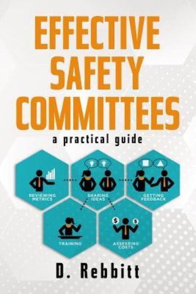 Effective Safety Committees - D Rebbitt - Böcker - Createspace Independent Publishing Platf - 9781720860846 - 6 juni 2018
