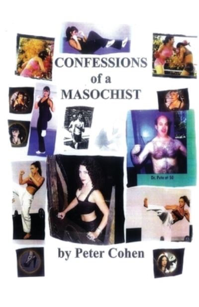 Cover for Peter Cohen · Confessions of A Masochist (Paperback Book) (2018)