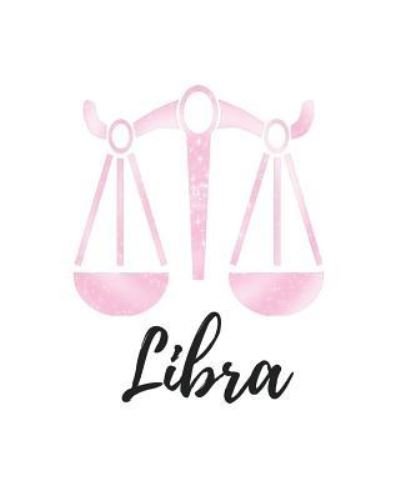 Libra - My Astrology Journals - Books - Createspace Independent Publishing Platf - 9781727717846 - October 2, 2018