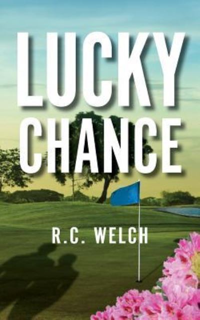 Cover for R C Welch · Lucky Chance (Paperback Book) (2019)