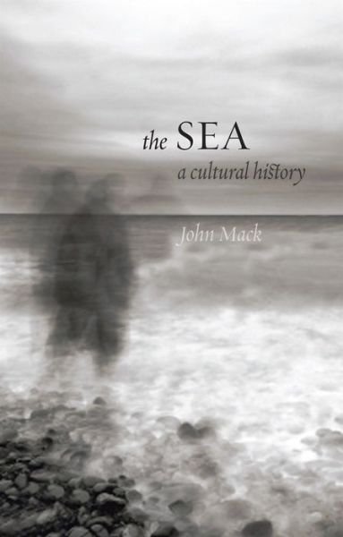 Cover for John Mack · The Sea: A Cultural History (Paperback Bog) (2013)
