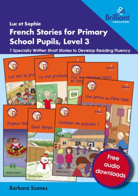 Cover for Barbara Scanes · Luc et Sophie French Stories for Primary School Pupils, Level 3: 7 Specially Written Short Stories to Develop Reading Fluency (Paperback Book) (2025)