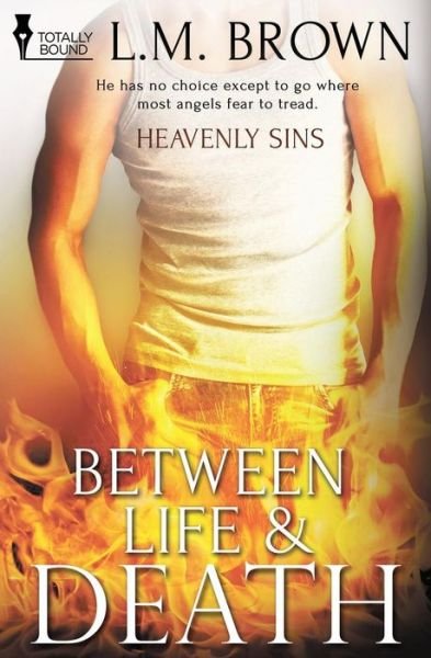 Cover for L.m. Brown · Between Life &amp; Death (Heavenly Sins) (Volume 3) (Taschenbuch) (2015)
