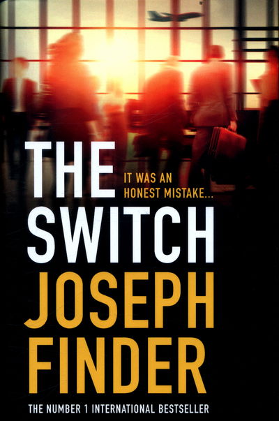 Cover for Joseph Finder · The Switch (Hardcover Book) (2017)