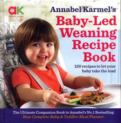 Cover for Annabel Karmel · Annabel Karmel's Baby-Led Weaning Recipe Book: 120 Recipes to Let Your Baby Take the Lead (Gebundenes Buch) (2017)