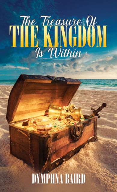 The Treasure of the Kingdom is Within - Dymphna Baird - Bücher - Austin Macauley Publishers - 9781787104846 - 31. Oktober 2022