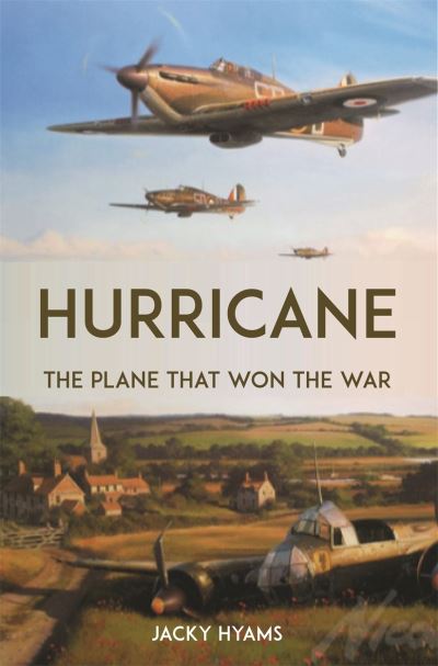 Cover for Jacky Hyams · Hurricane: The Plane that Won the War (Paperback Book) (2024)