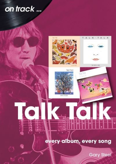 Cover for Gary Steel · Talk Talk On Track: Every Album, Every Song - On Track (Taschenbuch) (2023)