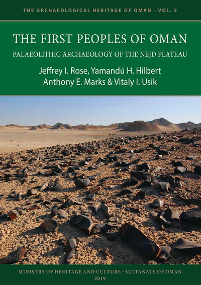 Cover for Jeffrey I. Rose · The First Peoples of Oman: Palaeolithic Archaeology of the Nejd Plateau - The Archaeological Heritage of Oman (Paperback Book) (2019)