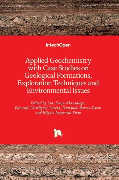 Cover for Luis Felipe Mazadiego · Applied Geochemistry with Case Studies on Geological Formations, Exploration Techniques and Environmental Issues (Hardcover Book) (2020)