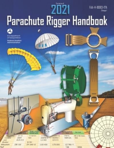 Parachute Rigger Handbook - Federal Aviation Administration - Książki - Independently Published - 9781792179846 - 23 grudnia 2018