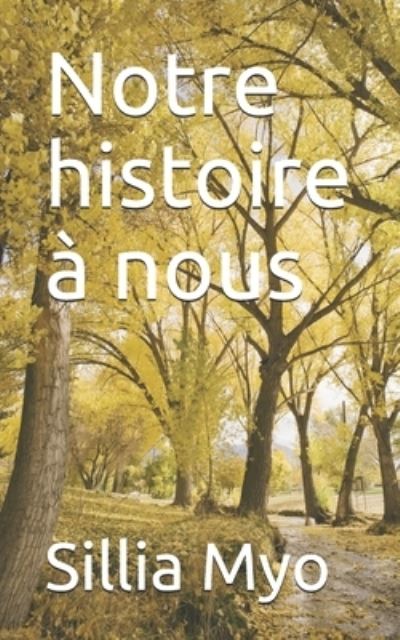 Cover for Sillia Myo · Notre histoire a nous (Paperback Book) (2020)