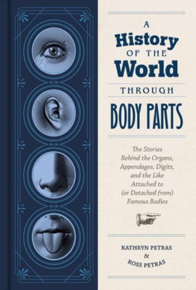 Cover for Kathryn Petras · A History of the World Through Body Parts (Innbunden bok) (2022)