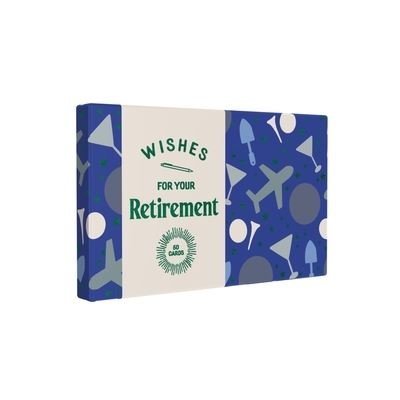 Wishes for Your Retirement: 50 Cards - Chronicle Books - Livros - Chronicle Books - 9781797228846 - 25 de abril de 2024