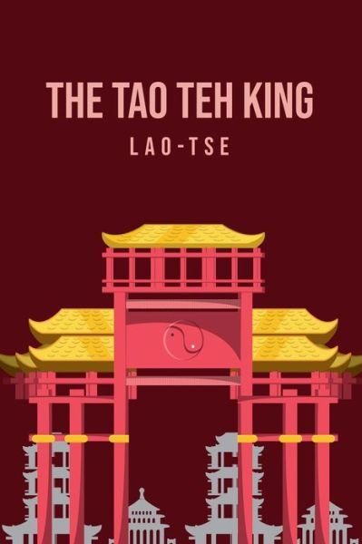 Cover for Lao Tse · The Tao Teh King (Paperback Bog) (2020)