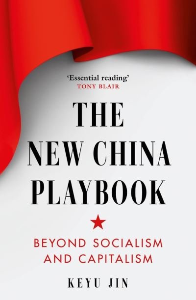 Cover for Keyu Jin · The New China Playbook: Beyond Socialism and Capitalism (Gebundenes Buch) (2023)