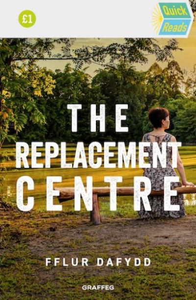 Cover for Fflur Dafydd · Quick Reads: The Replacement Centre (Paperback Book) (2022)