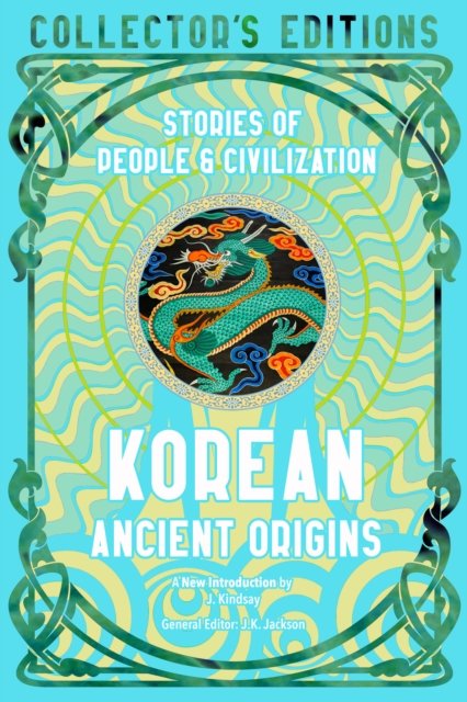 Cover for Flame Tree Studio · Korean Ancient Origins: Stories of People &amp; Civilization - Flame Tree Collector's Editions (Hardcover bog) (2024)