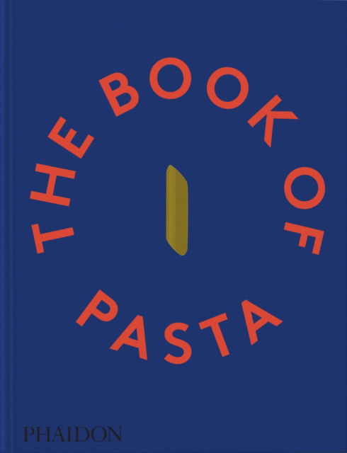 The Book of Pasta - Academia Barilla - Książki - Phaidon Press Ltd - 9781838668846 - 22 października 2024