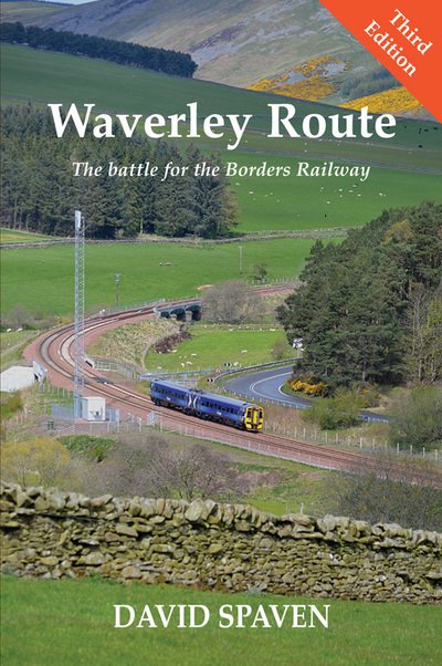 Cover for David Spaven · Waverley Route: The Battle for the Borders Railway (Paperback Book) [New, 3 New edition] (2017)