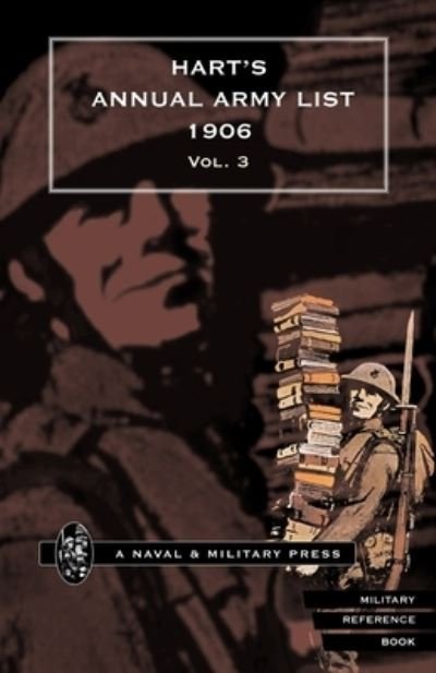 Cover for Anon · HART's ANNUAL ARMY LIST for 1906 (corrected to 31 December 1905) Volume 3 (Bok) (2007)