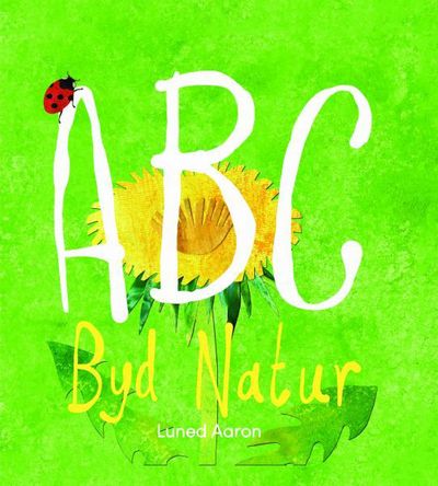 Cover for Luned Aaron · ABC Byd Natur (Hardcover Book) (2016)