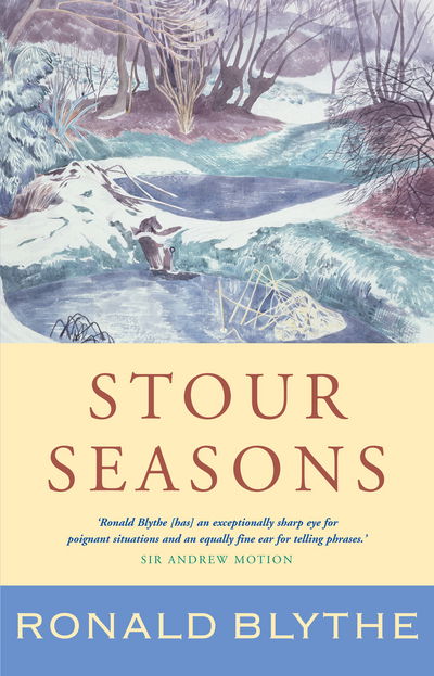 Cover for Ronald Blythe · Stour Seasons: A Wormingford Book of Days (Hardcover Book) (2016)