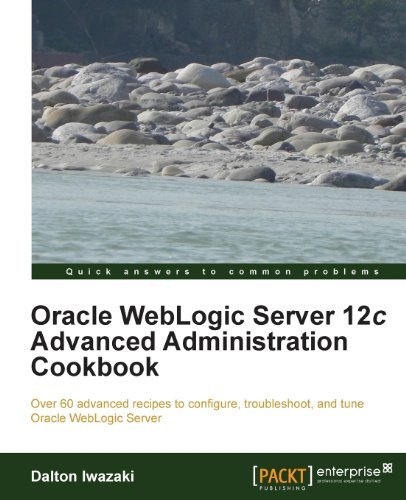 Cover for Dalton Iwazaki · Oracle WebLogic Server 12c Advanced Administration Cookbook (Taschenbuch) [2 Revised edition] (2013)