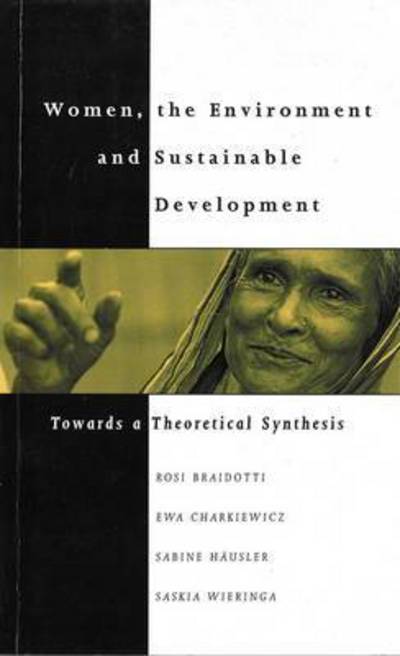 Cover for Rosi Braidotti · Women, the Environment and Sustainable Development: Towards a Theoretical Synthesis (Paperback Book) (1993)