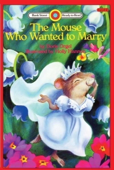 The Mouse Who Wanted to Marry: Level 2 - Bank Street Ready-To-Read - Doris Orgel - Books - Ibooks for Young Readers - 9781876965846 - April 22, 2020