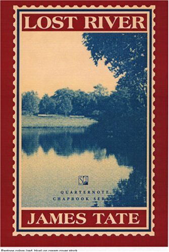 Lost River: A Chapbook - Quarternote Chapbook Series - James Tate - Books - Sarabande Books, Incorporated - 9781889330846 - May 15, 2003