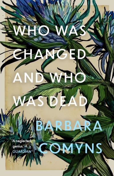 Cover for Barbara Comyns · Who Was Changed and Who Was Dead (Pocketbok) (2021)