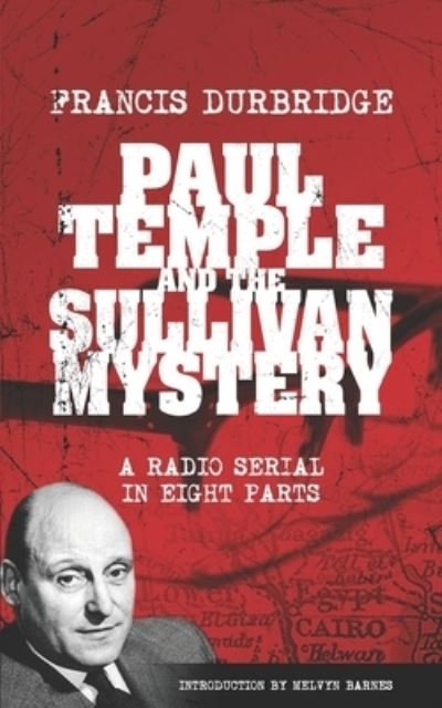 Cover for Melvyn Barnes · Paul Temple and the Sullivan Mystery (Scripts of the Eight Part Radio Serial) (Buch) (2022)