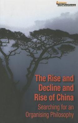 Cover for Ross Anthony · The Rise and Decline and Rise of China: Searching for an Organising Philosophy (Paperback Book) (2015)