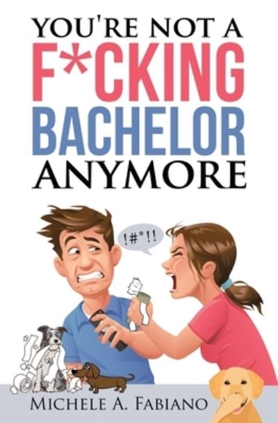 Cover for Michele a Fabiano · You're Not a Fucking Bachelor Anymore (Paperback Book) (2019)