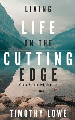 Cover for Timothy Lowe · Living Life on the Cutting Edge (Paperback Book) (2020)