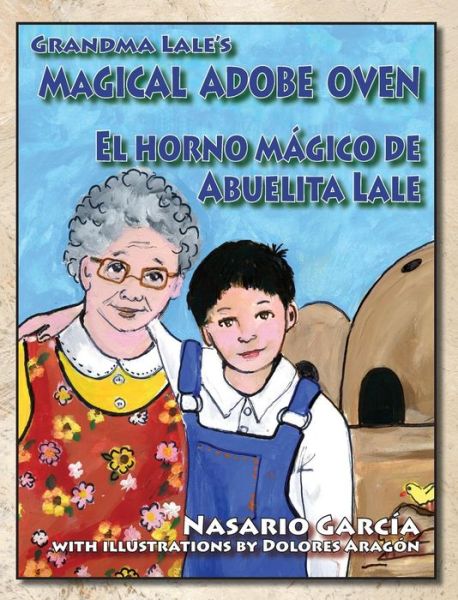 Cover for Nasario Garcia · Grandma Lale's Magical Adobe Oven (Hardcover Book) (2018)