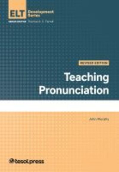 Cover for John Murphy · Teaching Pronunciation, Revised - ELT Development Series (Paperback Bog) [2 Revised edition] (2020)