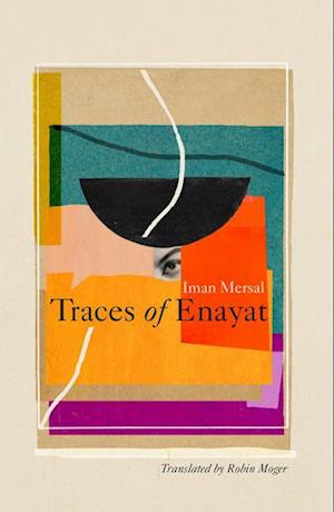 Cover for Iman Mersal · Traces of Enayat (Book) (2024)