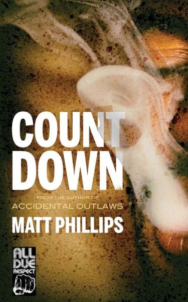 Countdown - Matt Phillips - Książki - All Due Respect - 9781948235846 - 26 kwietnia 2019